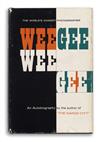 WEEGEE. Weegees People * Naked Hollywood * Weegee by Weegee.